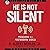 He Is Not Silent Lib/E: Pre...