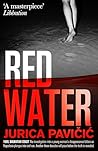 Red Water by Jurica Pavičić