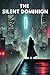 The Silent Dominion: A Cons...