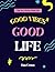 Good Vibes, Good Life: Tips...