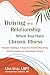 Thriving in a Relationship When You Have Chronic Illness: Navigate Challenges and Keep Your Relationship Strong Using Acceptance and Commitment Therapy