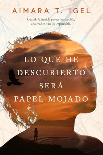 Lo que he descubierto será papel mojado (Spanish Edition)