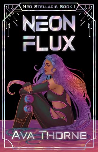 Neon Flux (Neo Stellaris, #1)