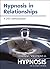 Hypnosis in Relationships by Robert B. McNeilly