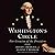 Washington's Circle: The Creation of the President