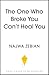 The One Who Broke You Can't Heal You: Let Go of Toxic Bonds and Build Healthy Ones
