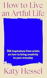 How To Live An Artful Life