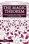 The Magic Theorem: A Greatly-Expanded, Much-Abridged Edition of The Symmetries of Things (AK Peters/CRC Recreational Mathematics Series)