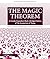 The Magic Theorem (AK Peters/CRC Recreational Mathematics Series)