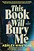 This Book Will Bury Me