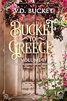 Bucket To Greece Volume 17: A Comical Living Abroad Adventure