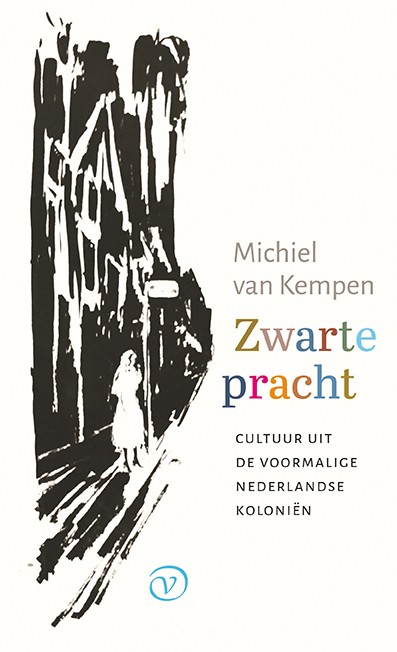 Zwarte pracht: Cultuur uit de voormalige Nederlandse koloniën (Paperback)