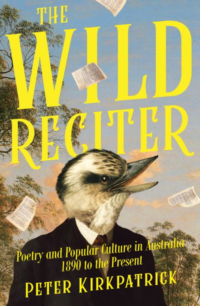Wild Reciter: Poetry and Popular Culture in Australia 1890-2020 (Paperback)