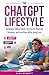 The ChatGPT Lifestyle: Make...