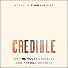 Credible: Why We Doubt Accusers and Protect Abusers; Library Edition