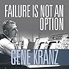 Failure Is Not an Option Lib/E: Mission Control from Mercury to Apollo 13 and Beyond Failure Is Not an Option Lib/E: Mission Control from Mercury to Apollo 13 and Beyond