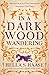 In a Dark Wood Wandering by Hella S. Haasse