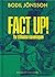 Fact up! : ta tillbaka sanningen