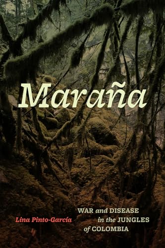 Maraña: War and Disease in the Jungles of Colombia (Paperback)