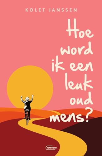 Hoe word ik een leuk oud mens? (Dutch Edition)