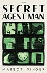 Secret Agent Man by Margot Singer