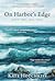 On Harbor's Edge, Book Two:...