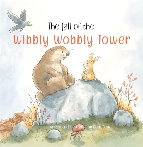 The Fall of the Wibbly Wobbly Tower: Mistakes Build Much More Than We Think (Summer the Bunny Series)