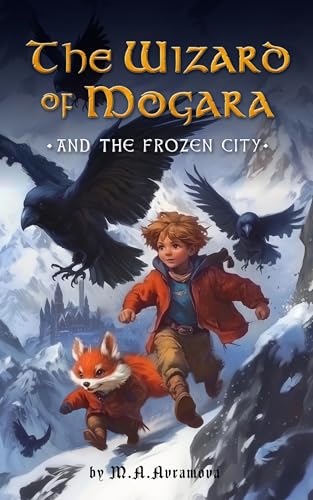 The Wizard of Mogara and The Frozen City (Kindle Edition)