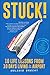 STUCK!: 10 Life Lessons fro...