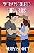 Wrangled Hearts by Abby Scott