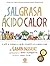 Sal Grasa Ácido Calor