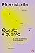 Questo è quanto. La fisica quantistica in cinque idee by Piero Martin