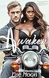 Awaken : A possessive alpha BWWM steamy biker romance (Fallen Angels MC Series)