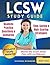 LCSW STUDY GUIDE: The Clear and Practical Path to Passing – Master Key Concepts, Clinical Scenarios, and Proven Test-Taking Strategies to Reduce Anxiety and Get Licensed with Confidence.