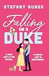 Falling on a Duke by Stefany Nunes