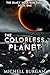 The Colorless Planet: The B...