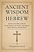 Ancient Wisdom in Hebrew: 4...
