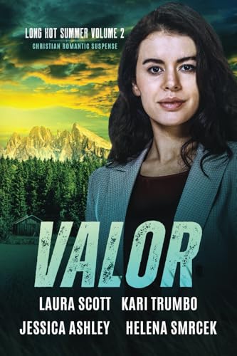 Valor: A Christian Romantic Suspense Anthology (Long Hot Summer: Christian Romantic Suspense)