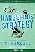 Dangerous Strategy