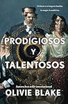 Prodigiosos y talentosos by Olivie Blake