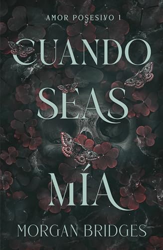 Portada de Cuando seas mía, de Morgan Bridges