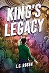 King's Legacy by Lev A.C. Rosen