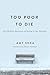 Too Poor to Die: The Hidden Realities of Dying in the Margins