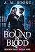 Bound by Blood: Bound Duet ...