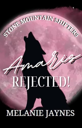 Amaris Rejected (Stone Mountain Shifters Book 2)