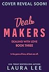 Deal Makers: A Friends to Lovers Romantic Comedy (Dealing with Love Book 3)