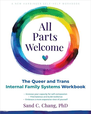 All Parts Welcome: The Queer and Trans Internal Family Systems Workbook (Paperback)