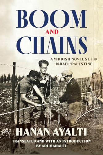 Boom and Chains: A Yiddish Novel Set in Israel/Palestine (Hardcover)