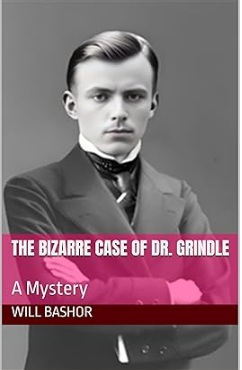 The Bizarre Case of Dr. Grindle: A Mystery (Paperback)