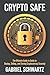 Crypto Safe: The Ultimate G...